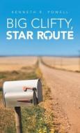 Big Clifty, Star Route di Powell Kenneth R. Powell edito da Westbow Press