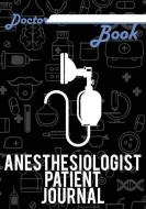 Doctor Book - Anesthesiologist Patient Journal: 200 Pages with 7 X 10(17.78 X 25.4 CM) Size Will Let You Write All Infor di Dr Health edito da LIGHTNING SOURCE INC