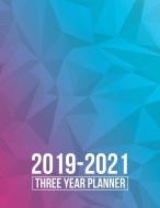 Three Year Planner 2019-2021: 36 Month Yearly Planner Monthly Calendar V10 di Dartan Creations edito da LIGHTNING SOURCE INC