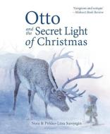 Otto And The Secret Light Of Christmas di Nora Surojegin edito da Floris Books