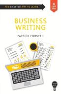 Smart Skills: Business Writing di Patrick Forsyth edito da Legend Press Ltd