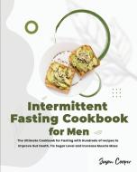 Intermittent Fasting Cookbook for Men di Jason Cooper edito da Intermittent