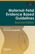 Maternal-fetal Evidence Based Guidelines edito da Taylor & Francis Ltd