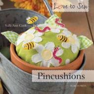 Love To Sew: Pincushions di Salli-Ann Cook edito da Search Press Ltd