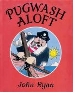 Pugwash Aloft di John Ryan edito da Frances Lincoln Publishers Ltd