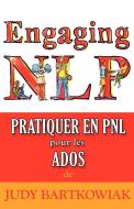 Pratiquer en PNL pour les ADOLESCENTS di Judy Bartkowiak edito da MX Publishing