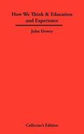 How We Think & Education and Experience di John Dewey edito da FREDERICK ELLIS