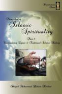 Principles of Islamic Spirituality, Part 2: Contemporary Sufism & Traditional Islamic Healing di Shaykh Muhammad Hisham Kabbani edito da ISLAMIC SUPREME COUNCIL OF AME