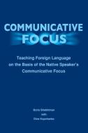 Communicative Focus, Second Edition di Boris Shekhtman, Dina Kupchanka edito da Villa Magna, LLC