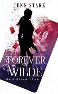 Forever Wilde: Immortal Vegas, Book 6 di Jenn Stark edito da LIGHTNING SOURCE INC