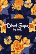 Blood Sugar Log Book: Vintage Floral - Diabetic Log Book 6x9 Inches for Record Blood Sugar Before&after Breakfast, Lunch, Dinner di The Master Blood Glucose Book edito da Createspace Independent Publishing Platform