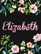 Elizabeth: Personalised Notebook/Journal Gift for Women & Girls 100 Pages (Black Floral Design) di Kensington Press edito da Createspace Independent Publishing Platform