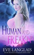 Human and Freakn' di Eve Langlais edito da Eve Langlais