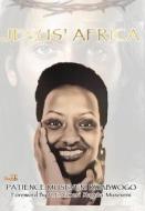 Jesus' Africa di Patience M. Rwabwogo edito da NSEMIA INC