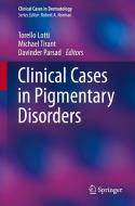 Clinical Cases In Pigmentary Disorders edito da Springer Nature Switzerland Ag