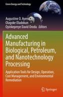 Advanced Manufacturing in Biological, Petroleum, and Nanotechnology Processing edito da Springer International Publishing