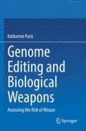 Genome Editing and Biological Weapons di Katherine Paris edito da Springer International Publishing