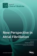 New Perspective in Atrial Fibrillation edito da MDPI AG