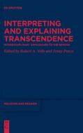 Interpreting And Explaining Transcendence edito da De Gruyter