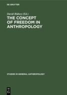 The Concept of Freedom in Anthropology edito da De Gruyter