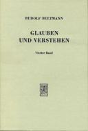 Glauben Und Verstehen: Gesammelte Aufsatze di Rudolf Bultmann edito da Mohr Siebeck