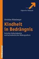 Kindheit in Bedrängnis di Christian Rittelmeyer edito da Kohlhammer W.