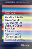 Modelling Potential Malaria Spread in Germany by Use of Climate Change Projections di Gunther Schmidt, Winfried Schröder edito da Springer International Publishing