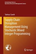 Supply Chain Disruption Management Using Stochastic Mixed Integer Programming di Tadeusz Sawik edito da Springer-Verlag GmbH