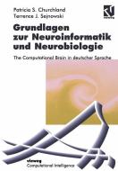 Grundlagen zur Neuroinformatik und Neurobiologie di Patricia S. Churchland, Terrence J. Sejnowski edito da Vieweg+Teubner Verlag