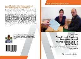 Zum Effekt Direkter Demokratie auf Wahlbeteiligung in Kommunen di Frederik Hoppe edito da AV Akademikerverlag