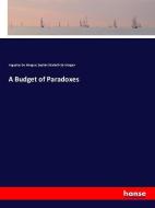 A Budget of Paradoxes di Augustus De Morgan, Sophia Elizabeth De Morgan edito da hansebooks