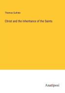 Christ and the Inheritance of the Saints di Thomas Guthrie edito da Anatiposi Verlag