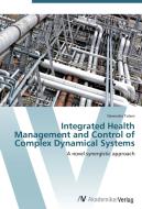 Integrated Health Management and Control of Complex Dynamical Systems di Devendra Tolani edito da AV Akademikerverlag