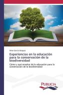 Experiencias en la educación para la conservación de la biodiversidad di Omar García Vázquez edito da Publicia