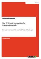 Die UNO und konventionelle Rüstungskontrolle di Florian Wollenschein edito da GRIN Publishing