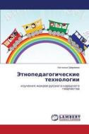 Etnopedagogicheskie Tekhnologii di Shiryaeva Natal'ya edito da Lap Lambert Academic Publishing