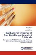 Antibacterial Efficiency of Root Canal Irrigants against E. Faecalis di Ramta Bansal, Aditya Jain, Sunandan Mittal edito da LAP Lambert Academic Publishing