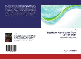 Electricity Generation from Cotton Stalk di R. K. Pal edito da LAP Lambert Academic Publishing