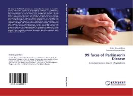 99 faces of Parkinson's Disease di Abdul Qayyum Rana, Tarannum Shaheen Khan edito da LAP Lambert Academic Publishing