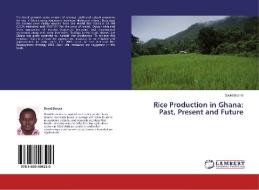 Rice Production in Ghana: Past, Present and Future di David Boansi edito da LAP Lambert Academic Publishing