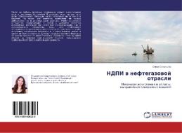 NDPI v neftegazovoy otrasli di Ol'ga Savel'eva edito da LAP Lambert Academic Publishing