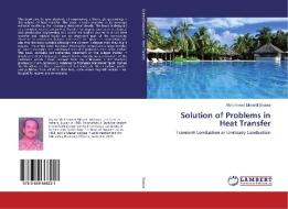 Solution of Problems in Heat Transfer di Mohammed Elmardi Osama edito da LAP Lambert Academic Publishing