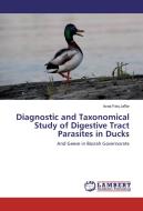 Diagnostic and Taxonomical Study of Digestive Tract Parasites in Ducks di Israa Faiq Jaffar edito da LAP Lambert Academic Publishing