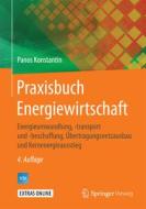 Praxisbuch Energiewirtschaft di Panos Konstantin edito da Vieweg+Teubner Verlag