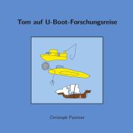 Tom auf U-Boot-Forschungsreise di Christoph Paintner edito da Books on Demand
