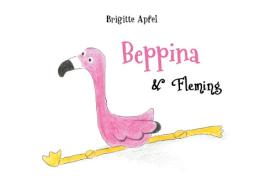 Beppina et Fleming di Brigitte Apfel, (Übersetzerin) Anne-Sophie Seidler edito da Books on Demand