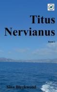 Titus Nervianus di Sina Blackwood edito da Books on Demand