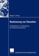 Realisierung von Telearbeit di Regina Krieg edito da Deutscher Universitätsverlag
