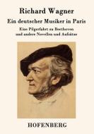 Ein deutscher Musiker in Paris di Richard Wagner edito da Hofenberg