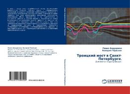 Troitskiy Most V Sankt-peterburge. di Andrienko Pavel edito da Lap Lambert Academic Publishing